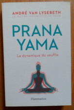 LIVRE: PRANA YAMA, LE DYNAMIQUE DU SOUFFLE PAR ANDRE VAN LYSEBETH