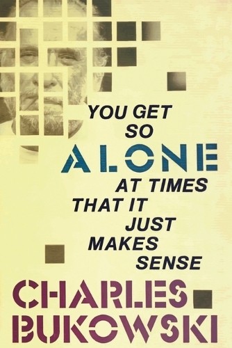 Charles bukowski you get - you,