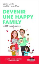 Devenir une happy family: En 365 trucs et astuces