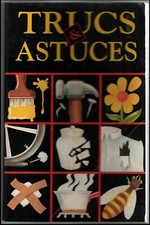 Trucs & Astuces. Pour jardin, bricolage etc. Livre de poche 1989 France-loisirs.