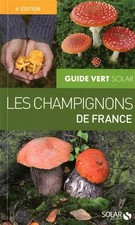Guide Vert Solar : Les champignons de France, Hervé Chaumeton