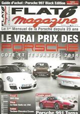 FLAT 6 MAGAZINE N°279 PORSCHE 997 BLACK EDITION / PORSCHE 991 TARGA / TEND. 2014