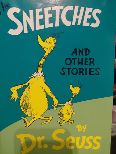The sneetches and - sneetches,