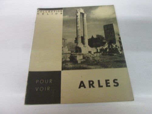Arles pour voir collection - arles, ..pour