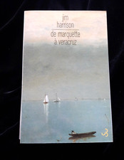 DE MARQUETTE A VERACRUZ JIM HARRISON LITTERATURE/NATURE W./USA 820