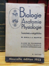 BIOLOGIE ANATOMIE PHYSIOLOGIE HUMAINES ET VÉGÉTALES - M. Oria J. Raffin - (1952)