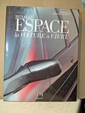 Bellu/Fontenat.  RENAULT ESPACE LA VOITURE À VIVRE. Automobiles.  Éditions EPA.