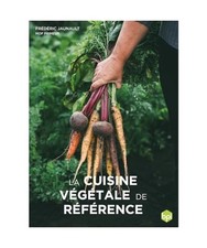 La cuisine végétale de référence, Jaunault, Frédéric