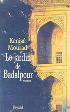 Le Jardin de Badalpour - Mourad, Kenizé