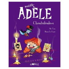 BD MORTELLE ADELE, TOME 10 - CHOUBIDOULOVE--BAYARD JEUNESSE--LIVRES MORTELLE