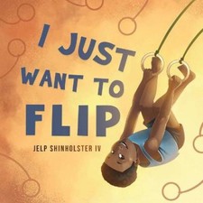 I Just Want To Flip by Jelp Shinholster [Paperback] NEUF