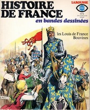 HISTOIRE DE FRANCE EN BD 6 LES LOUIS DE FRANCE BOUVINES