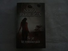 Si Je Te Retrouvais - Nora Roberts / Livre BE - EQ05 - Nora Roberts