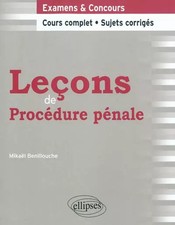 Leçons de procédure pénale cours complet & sujets corrigés, Benillouche Mika