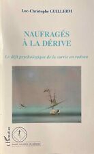 Naufragés à la dérive. Le défi psychologique de la survie en radeau