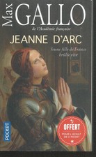 Jeanne d'Arc. Max GALLO.  J'ai