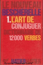 Le nouveau Bescherelle 1. L'art de conjuguer Dictionnaire de 12000 verbes