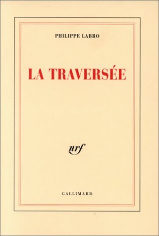 Traversée philippe labro - traversée,