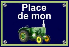 plaque " PLACE DE MON TRACTEUR SFV VIERZON 302 "  ( idée cadeau  )