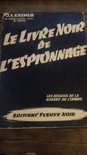 Kremer J. V. Le Livre Noir de l' Espionnage . Fleuve Noir . 1955