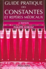 Guide pratique des constantes et repères médicaux, Philippe Dorosz