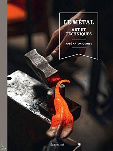 Métal art et techniques - le,