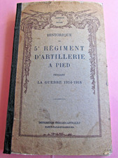 HISTORIQUE DU 5ème RÉGIMENT D'ARTILLERIE A  PIED pendant la Guerre  1914-1918