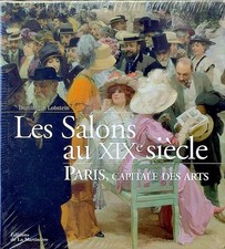 « Les salons au XIXe siècle - Paris, capitale des arts » De Dominique Lobstein