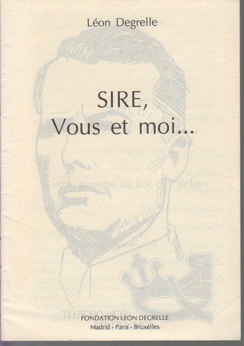 Léon degrelle sire vous et - /,