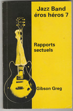 Jazz Band éros héros 7 Rapports sectuels Gibson Greg parodie James Bond polar