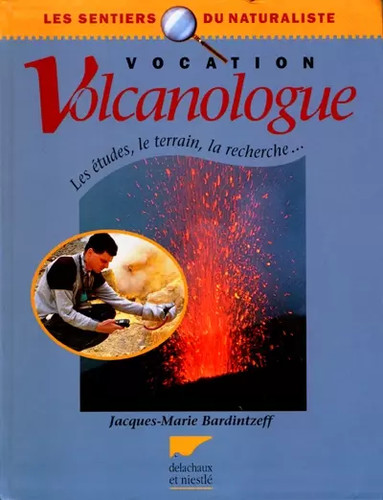 Vocation volcanologue jacques - volcanologue,,