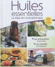 Huiles essentielles : La bible de l'aromathérapie, Alix Lefief
