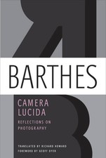Camera Lucida: Reflections on Photography by Professor Roland Barthes NEUF
