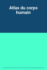 Atlas du corps humain, Unknown