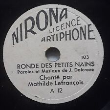 RONDE NAINS / BELLE BOIS DORMANT  *M. LEFRANÇOIS *NIRONA A12  78T 15cm 6" Inch