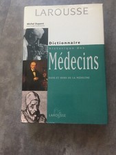 LAROUSSE DICTIONNAIRE HISTORIQUE DE LA MEDECINE MICHEL DUPONT 1999