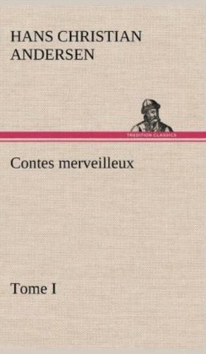 Contes merveilleux tome i - merveilleux,,