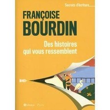 Livre Des histoires qui vous ressemblent - Françoise Bourdin
