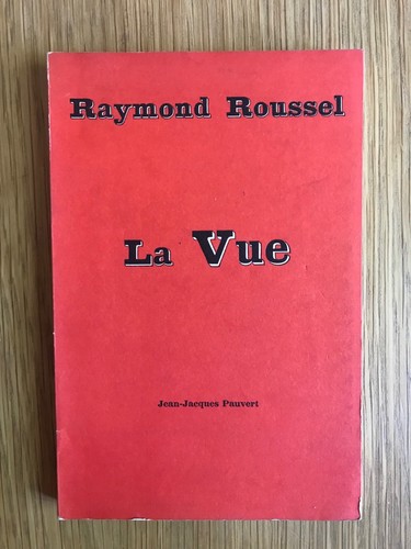 Raymond roussel vue - roussel, la