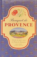 Bouquet De Provence. Recettes Des Quatre Saisons De L'Oustau De Baumaniere - Cha