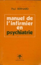 Manuel de l'infirmier en psychiatrie - Paul Bernard - V1954745