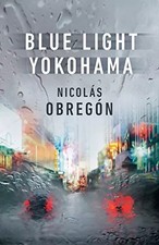 Blue Light Yokohama (Inspector Iwata), Nicolas Obregón