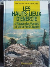 ALSACE-VOSGES Les Hauts-lieux D'ENERGIE par ADOLPHE LANDSPURG