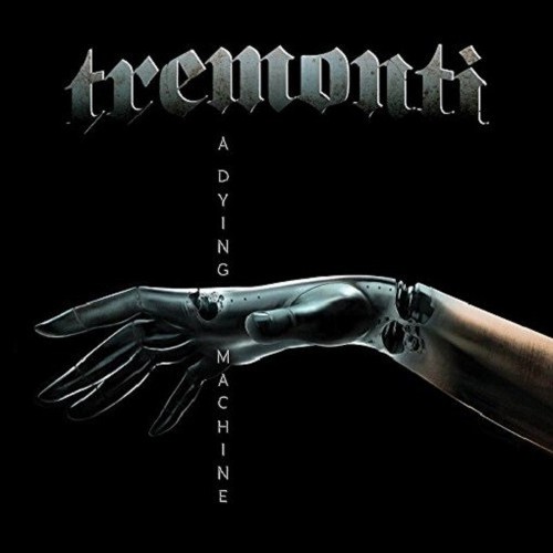 Tremonti dying machine - tremonti,