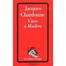Vivre a Madere, Jacques Chardonne