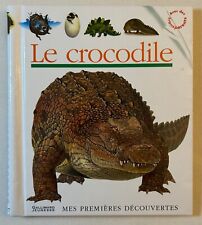 LE CROCODILE / GALLIMARD JEUNESSE MES PREMIERES DECOUVERTES / 2005