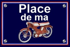 plaque " PLACE DE MA