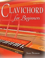 Joan Benson Clavichord for Beginners (Poche)