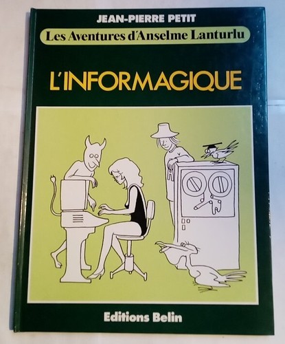 Informagique les aventures - l'informagique.,