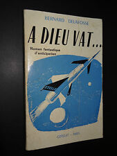 A DIEU VAT... - Bernard Delafosse - 1960 - ROMAN FANTASTIQUE D'ANTICIPATION